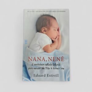 Nana, nenê: O verdadeiro método Estivill para ensinar seu filho a dormir bem - Capa comum