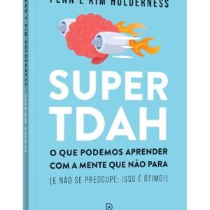 Super TDAH: O que podemos aprender com a mente que não para (e não se preocupe: isso é ótimo!) - Capa comum