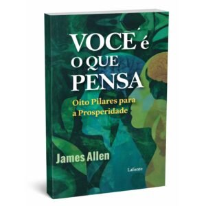 Você é o que pensa - James Allen - Capa comum