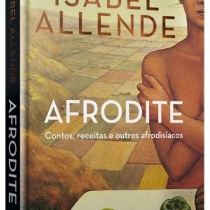 Afrodite: Contos, receitas e outros afrodisíacos - Capa dura