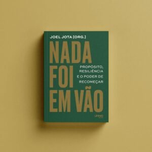 Nada foi em vão: Propósito, resiliência e o poder de recomeçar - Capa comum