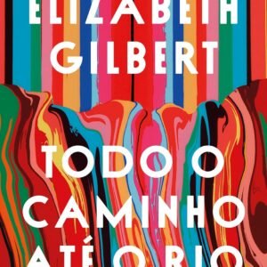 Todo o caminho até o rio: Amor, perda e libertação - Capa comum