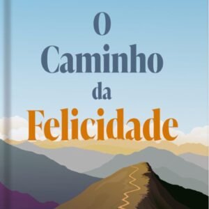 O Caminho da felicidade - Capa dura