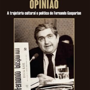 Um homem chamado opinião: A trajetória política e cultural de Fernando Gasparian - Capa comum