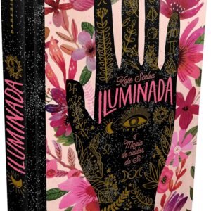 Iluminada: A Magia de Cuidar de Si - Capa dura