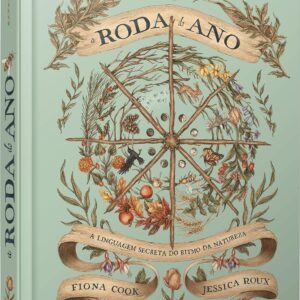 A roda do ano (A linguagem do ritmo da natureza) - Capa dura